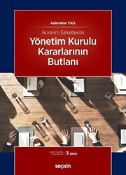 Anonim Şirketlerde Yönetim Kurulu Kararlarının Butlanı - 1