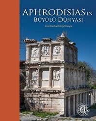 Aphrodisias`ın Büyülü Dünyası - İzzet Keribar Fotoğraflarıyla Türkçe - İngilizce - 1