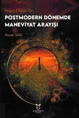 Arayış Olarak Din - Postmodern Dönemde Maneviyat Arayışı - 1