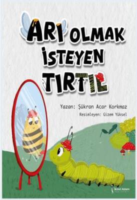 Arı Olmak İsteyen Tırtıl - 1