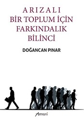 Arızalı Bir Toplum İçin Farkındalık Bilinci - 1