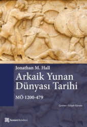 Arkaik Yunan Dünyası Tarihi MÖ 1200-479 - 1