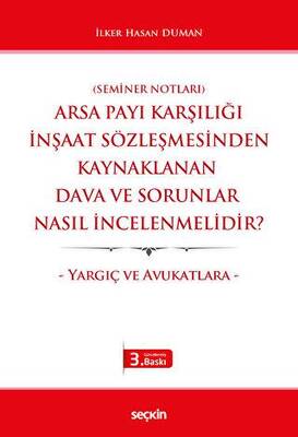 Arsa Payı Karşılığı İnşaat Sözleşmesinden Kaynaklanan Dava ve Sorunlar Nasıl İncelenmelidir? - 1