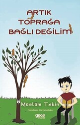 Artık Toprağa Bağlı Değilim - 1