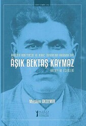 Aşık Bektaş Kaymaz - Hayatı ve Eserleri - 1