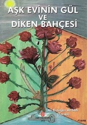 Aşk Evinin Gül ve Diken Bahçesi - 1