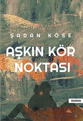 Aşkın Kör Noktası - 1