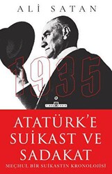 Atatürk’e Suikast ve Sadakat - 1