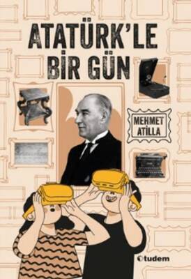 Atatürk’le Bir Gün - 1