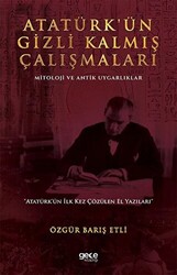 Atatürk’ün Gizli Kalmış Çalışmaları - 1