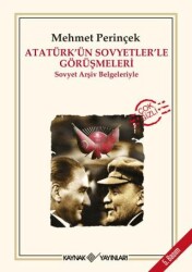 Atatürk’ün Sovyetler’le Görüşmeleri - 1