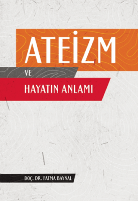 Ateizm ve Hayatın Anlamı - 1