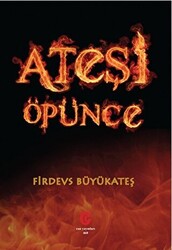 Ateşi Öpünce - 1