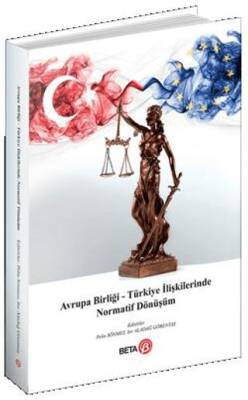 Avrupa Birliği – Türkiye İlişkilerinde Normatif Dönüşüm - 1