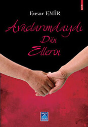 Avuçlarımdaydı Dün Ellerin - 1