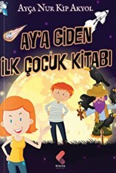 Ay`a Giden İlk Çocuk Kitabı - 1