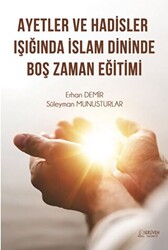 Ayetler ve Hadisler Işığında İslam Dininde Boş Zaman Eğitimi - 1