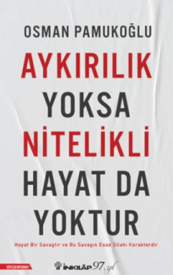 Aykırılık Yoksa Nitelikli Hayat da Yoktur - 1