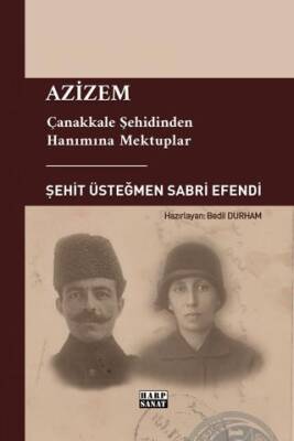 Azizem - Çanakkale Şehidinden Hanımına Mektuplar - 1