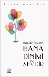 Babacığım Anneciğim Bana Dinimi Sevdir - 1