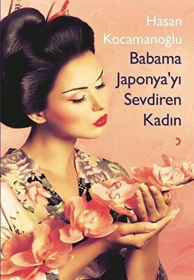 Babama Japonya’yı Sevdiren Kadın - 1