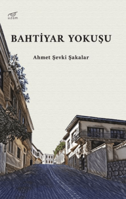 Bahtiyar Yokuşu - 1