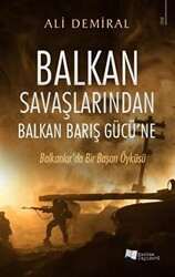 Balkan Savaşlarından Balkan Barış Gücü’ne - 1