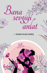 Bana Sevgiyi Anlat - 1