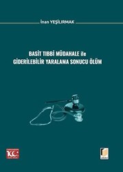 Basit Tıbbi Müdahale ile Giderilebilir Yaralama Sonucu Ölüm - 1