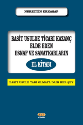 Basit Usulde Ticari Kazanç Elde Eden Esnaf ve Sanatkarların El Kitabı - 1