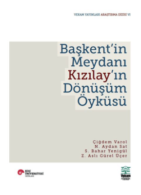 Başkent`in Meydanı Kızılay`ın Dönüşüm Öyküsü - 1