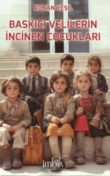 Baskıcı Velilerin İncinen Çocukları - 1