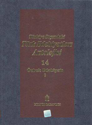 Başlangıcından Günümüze Kadar Türkiye Dışındaki Türk Edebiyatı Antolojisi Nesir - Nazım Cilt: 14 - Özbek Edebiyatı 1. Cilt - 1