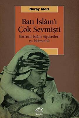 Batı İslam’ı Çok Sevmişti - 1