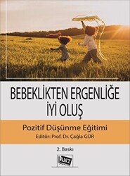 Bebeklikten Ergenliğe İyi Oluş Pozitif Düşünme Eğitimi - 1