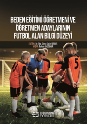 Beden Eğitimi Öğretmeni ve Öğretmen Adaylarının Futbol Alan Bilgi Düzeyi - 1