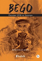 Bego Dersim 1938 ve Sonrası - 1