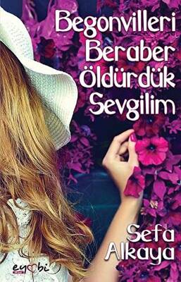 Begonvilleri Beraber Öldürdük Sevgilim - 1