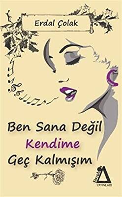 Ben Sana Değil Kendime Geç Kalmışım - 1