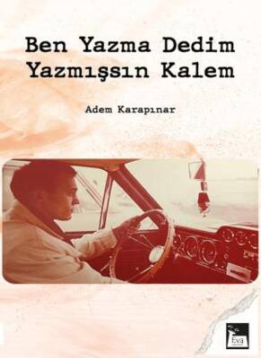 Ben Yazma Dedim Yazmışsın Kalem - 1