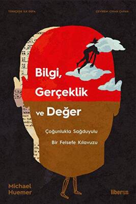 Bilgi, Gerçeklik ve Değer & Çoğunlukla Sağduyulu Bir Felsefe Kılavuzu - 1