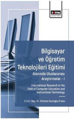 Bilgisayar ve Öğretim Teknolojileri Eğitimi Alanında Uluslararası Araştırmalar I - 1