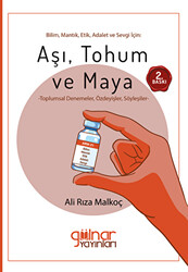 Bilim, Mantık, Etik, Adalet ve Sevgi İçin: Aşı, Tohum ve Maya - 1