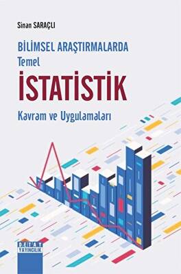 Bilimsel Araştırmalarda Temel İstatistik Kavram Ve Uygulamaları - 1