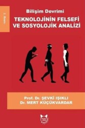 Bilişim Devrimi Teknolojinin Felsefi ve Sosyolojik Analizi - 1