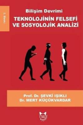 Bilişim Devrimi Teknolojinin Felsefi ve Sosyolojik Analizi - 1