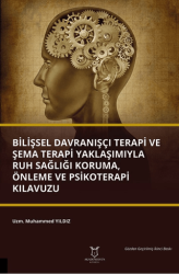 Bilişsel Davranışçı Terapi ve Şema Terapi Yaklaşımıyla Ruh Sağlığı Koruma, Önleme ve Psikoterapi Kılavuzu - 1