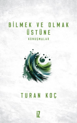 Bilmek ve Olmak Üstüne - 1