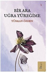 Bir Ara Uğra Yüreğime - 1