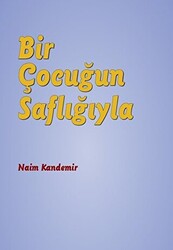 Bir Çocuğun Saflığıyla - 1